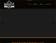 Tablet Screenshot of kingtutcafeandhookah.com